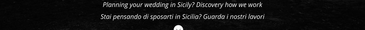 Planning your wedding in Sicily? Discovery how we work Stai pensando di sposarti in Sicilia? Guarda i nostri lavori